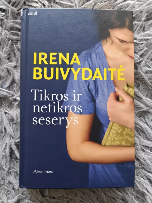 Tikros ir netikros seserys - Irena Buivydaitė, knyga 2