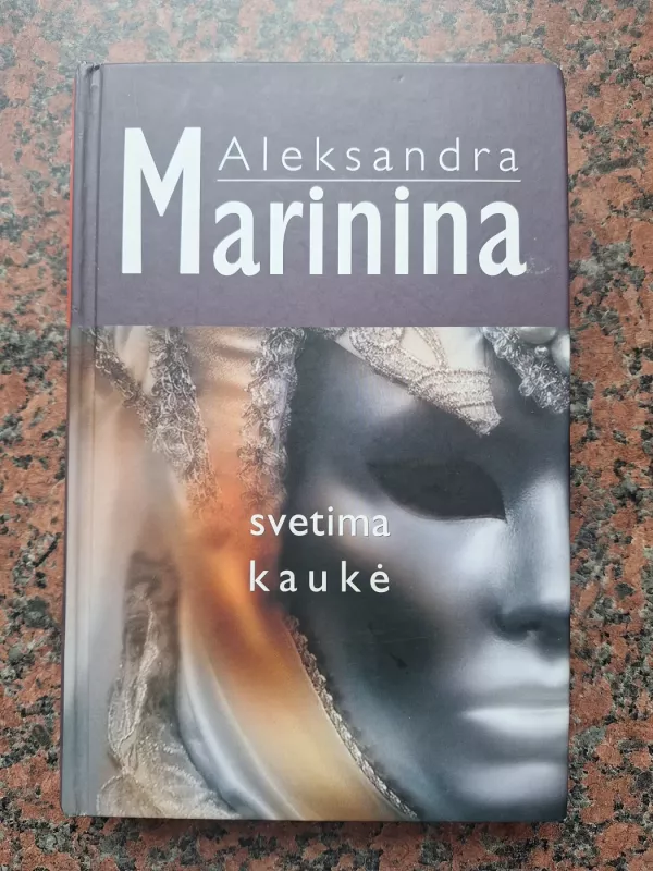 Svetima kaukė - Aleksandra Marinina, knyga 2