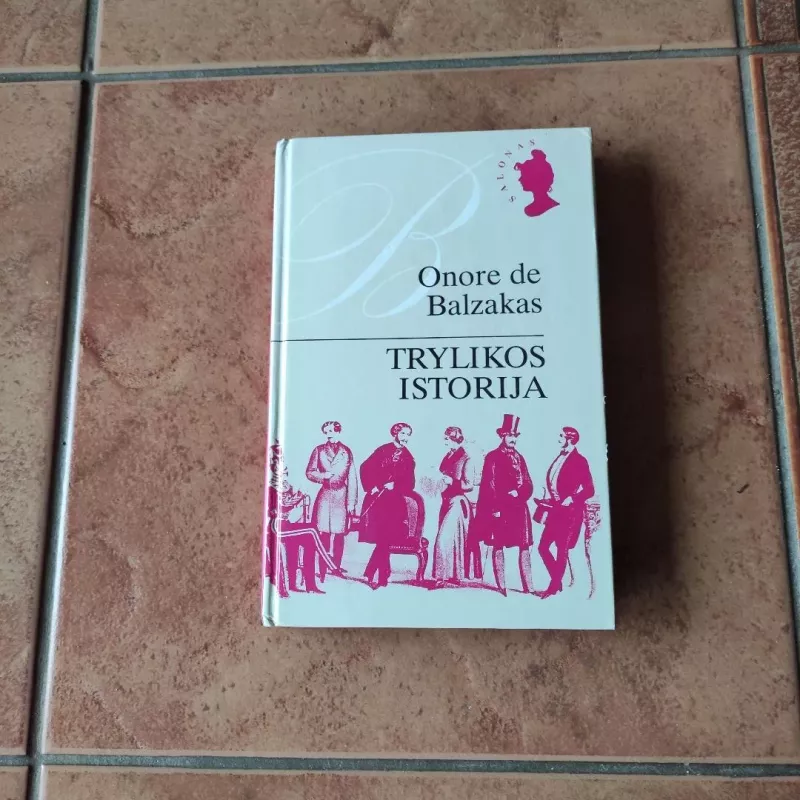 Trylikos istorija - Onorė Balzakas, knyga 2