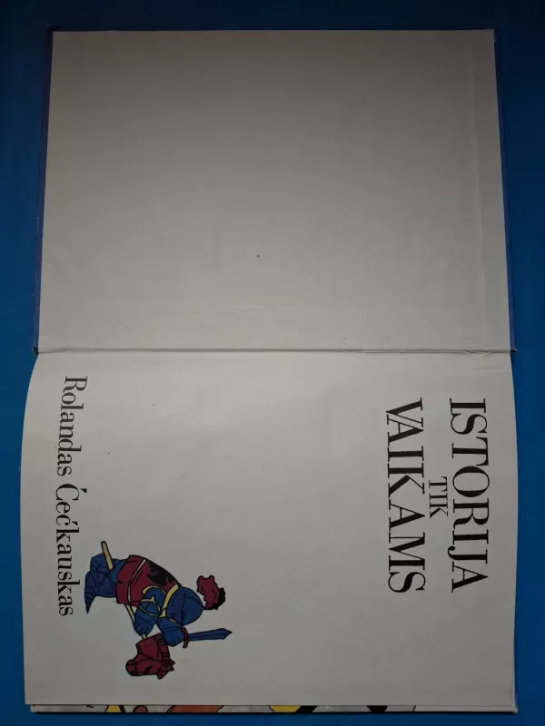 Istorija tik vaikams - Rolandas Čečkauskas, knyga 3