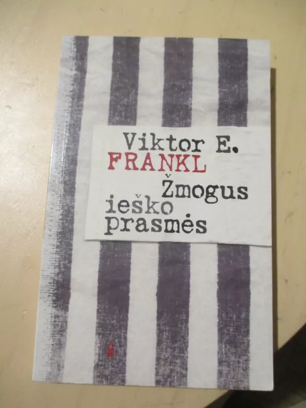 Žmogus ieško prasmės - Viktor E. Frankl, knyga 4