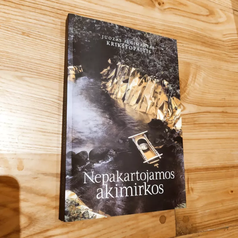 Nepakartojamos akimirkos - Juozas Algimantas Krikštopaitis, knyga 3
