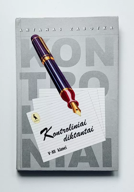 Kontroliniai diktantai V-XII klasei - Antanas Zabotka, knyga 2
