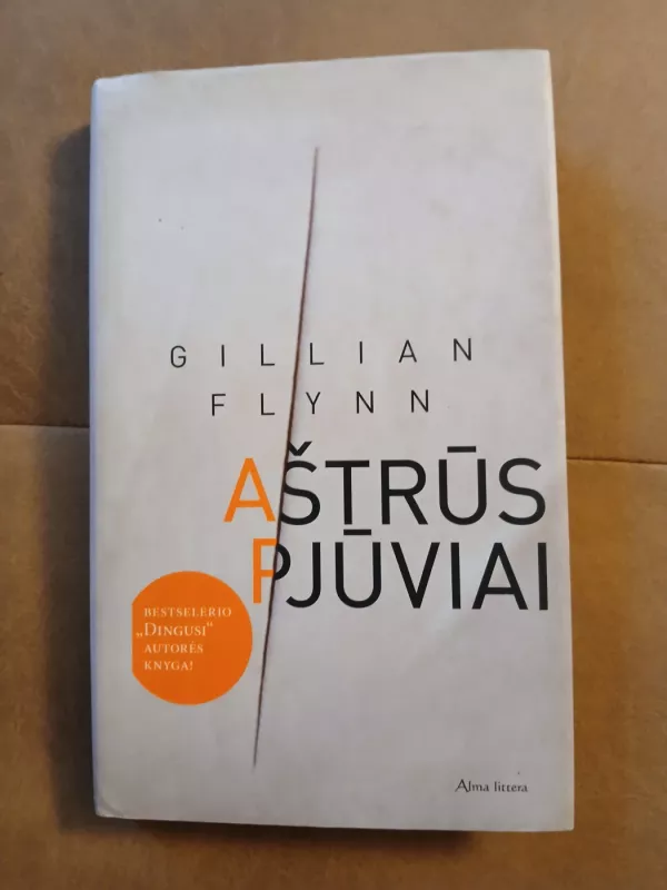 Aštrūs pjūviai - Gillian Flynn, knyga 3