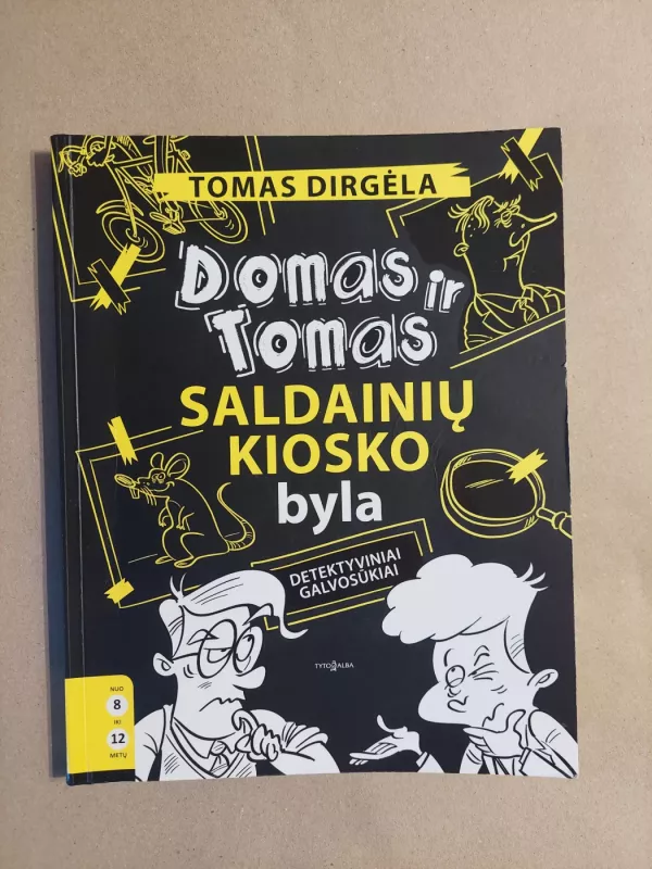 Domas ir Tomas. Saldainių kiosko byla. Detektyviniai galvosūkiai - Tomas Dirgėla, knyga 2