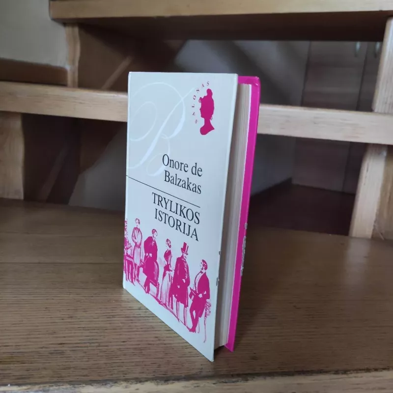 Trylikos istorija - Onorė Balzakas, knyga 6