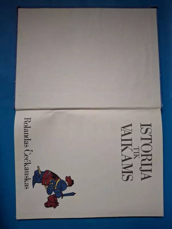 Istorija tik vaikams - Rolandas Čečkauskas, knyga 5