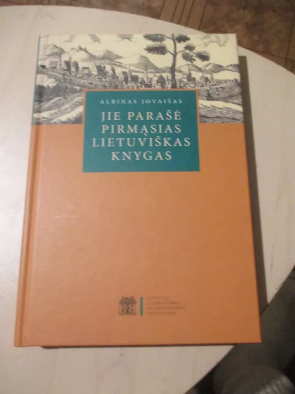 Jie parašė pirmąsias lietuviškas knygas - Albinas Jovaišas, knyga 3
