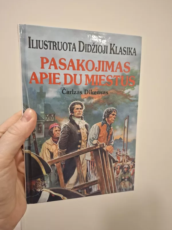 Pasakojimas apie du miestus. Iliustruota didžioji klasika - Dikensas, knyga 2