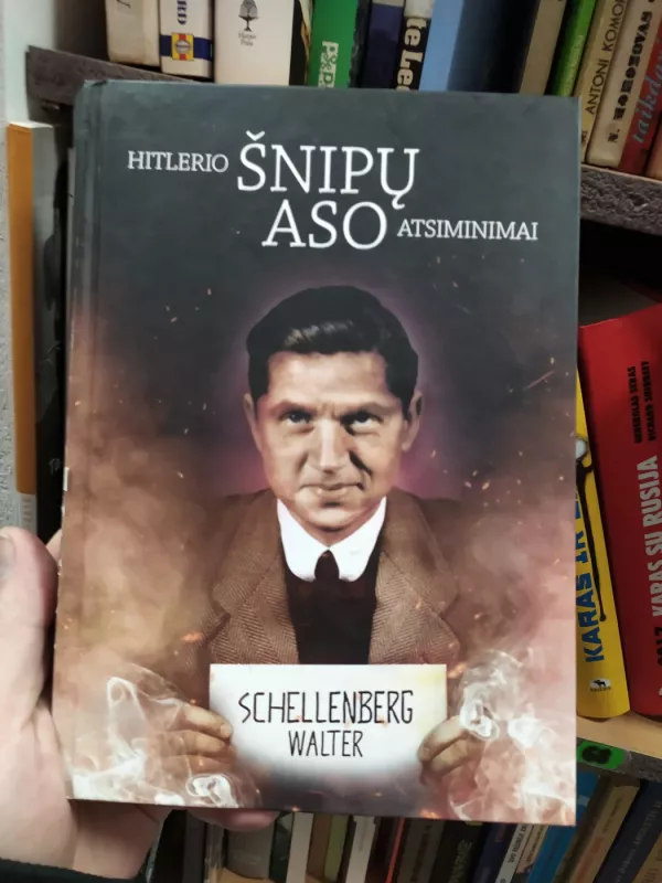 Hitlerio Šnipų Aso Atsiminimai - W. Schellenbergas, knyga 2