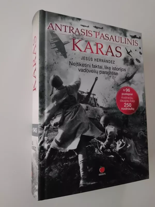 Antrasis pasaulinis karas. Neįtikėtini faktai, likę istorijos vadovėlių paraštėse - Jesus Hernandes, knyga 2