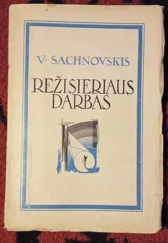 V.Sachnovskis Režisieriaus darbas,1947 m - V. Sachnovsis, knyga 2