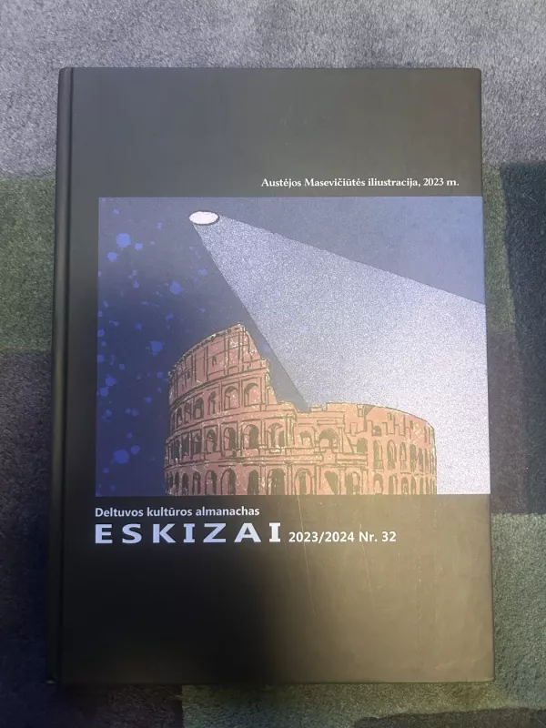 Eskizai. Deltuvos kultūros almanachas 2023/2024 Nr.32 - Autorių kolektyvas, knyga 2