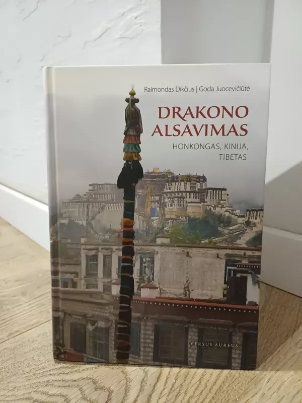 Drakono alsavimas: Honkongas. Kinija. Tibetas - Raimondas Dikčius, knyga 2