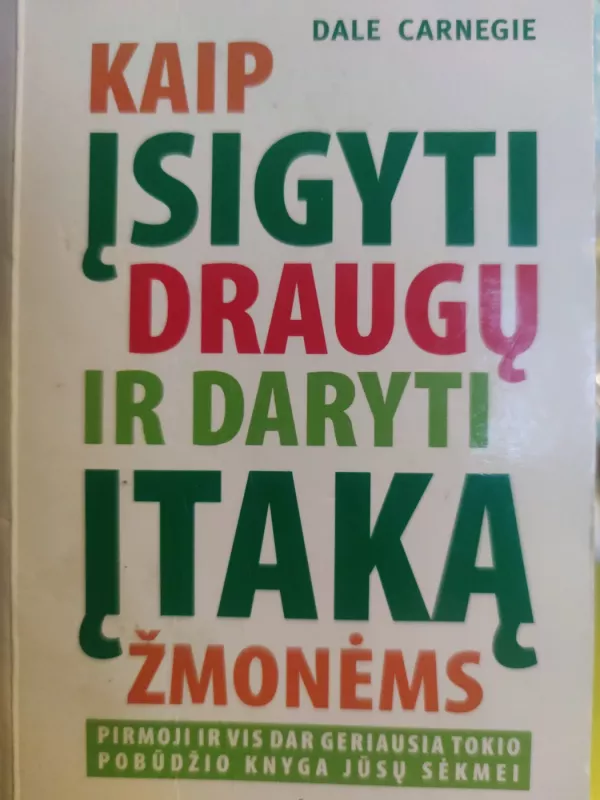 Kaip įsigyti draugų ir daryti įtaką žmonėms - Dale Carnegie, knyga 2