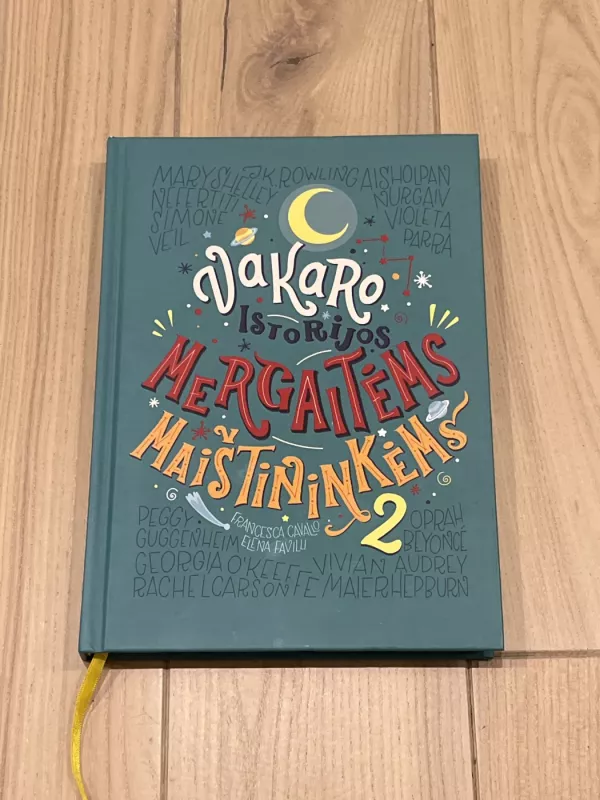 Vakaro istorijos mergaitėms maištininkėms. Šimtas pasakojimų apie išskirtines moteris. 2 dalis - Elena Favilli, Franceska Cavallo, knyga 2