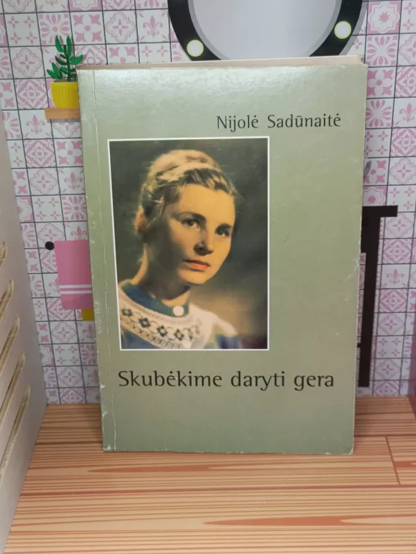 Skubėkime daryti gera - Nijolė Sadūnaitė, knyga 2