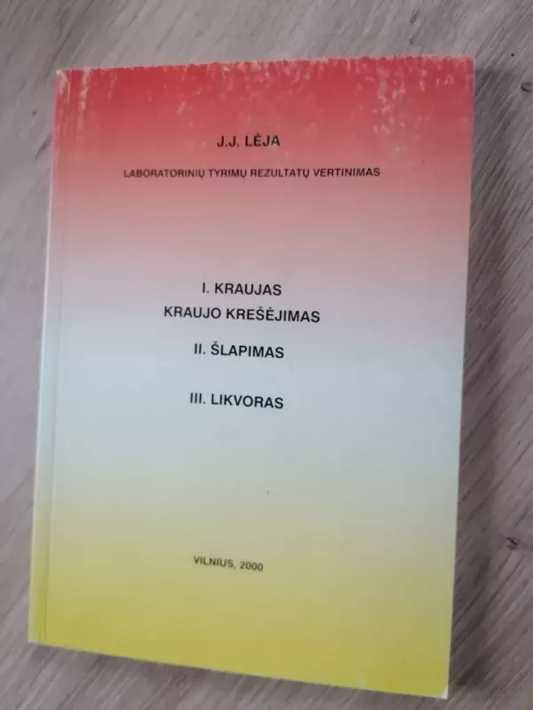 Kraujas. Kraujo krešėjimas. Šlapimas. Likvoras - J. J. Leja, knyga 2