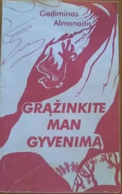 Gražinkite man gyvenimą - Gediminas Almonaitis, knyga 3