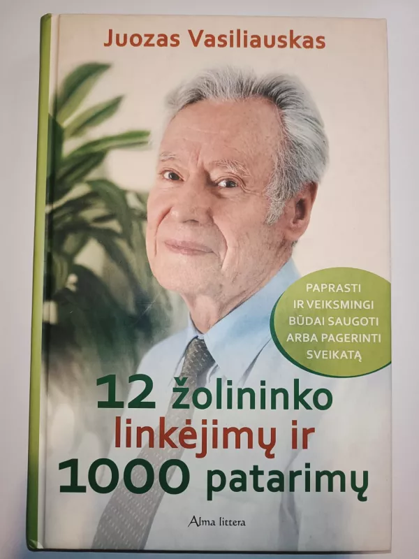 12 žolininko linkėjimų ir 1000 patarimų - Juozas Vasiliauskas, knyga 2