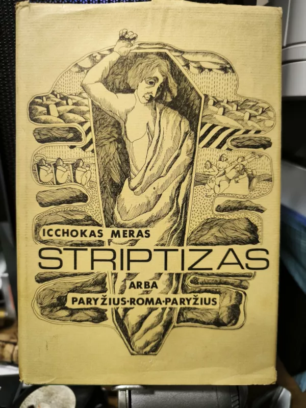 Striptizas arba Paryžius-Roma-Paryžius - Icchokas Meras, knyga 2