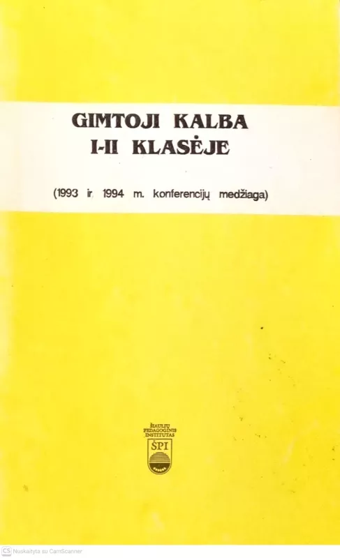 Gimtoji kalba I-II klasėje (1993 ir 1994 m. konferencijų medžiaga - Redaktorė G. Kačiuškienė, knyga 2
