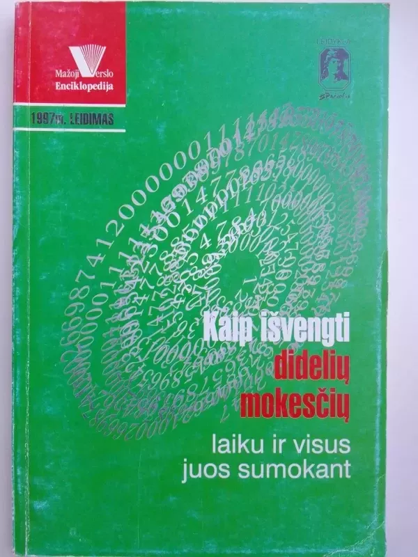 Kaip išvengti didelių mokesčių laiku ir visus juos sumokant - D. Būdvytienė, V. Dauskurdas, V. Jagminas, G. Juškauskas, G. Kalčinskas, J. Katinaitė, D. Kerėžienė, V. Masalskienė, J. Miškinytė, G. Ribinskienė, Z. Slavinskienė, V. Tamulionis , D. Toločkienė, knyga 2