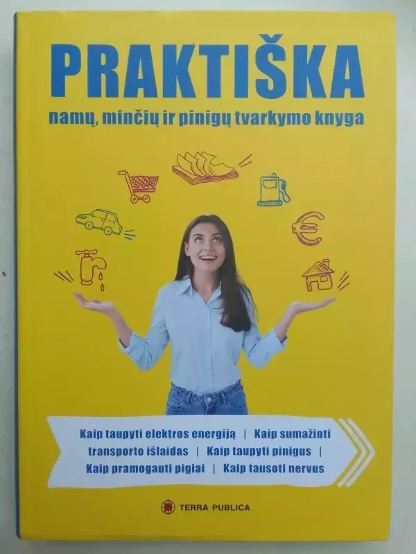 Praktiška namų, minčių ir pinigų tvarkymo knyga - Rasa Banelė, Jurgita Barišauskienė, Aušra Levanienė, Rūta Steponavičienė, knyga 2