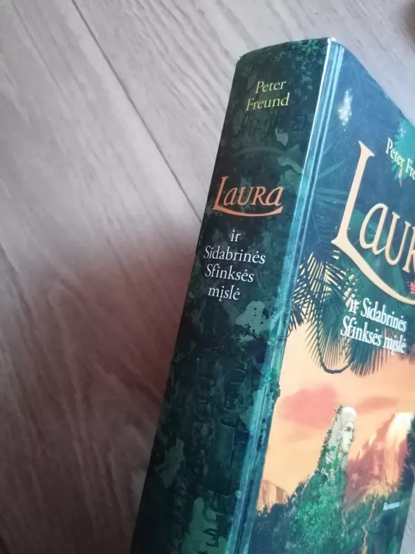 Laura ir sidabrinės Sfinksės mįslę - Peter Freund, knyga 3