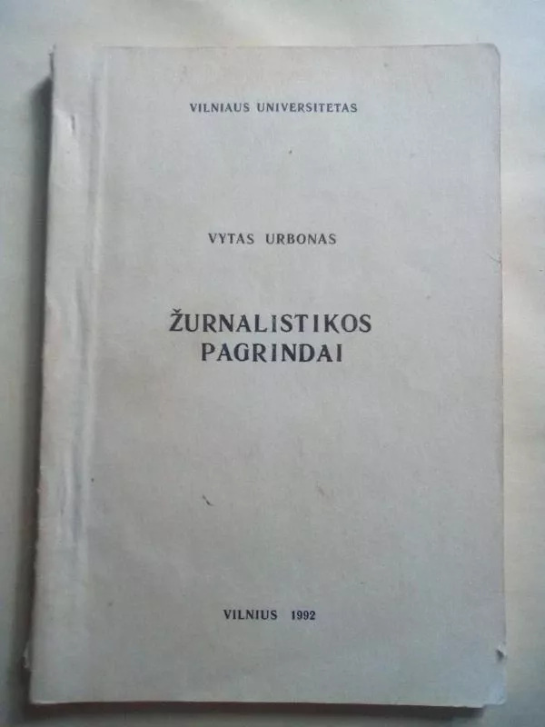 Žurnalistikos pagrindai - Vytas Urbonas, knyga 2