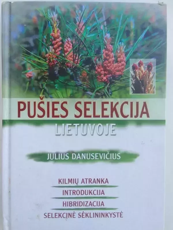 Pušies selekcija Lietuvoje - Julius Danusevičius, knyga 2