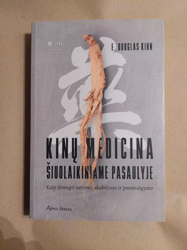 Kinų medicina šiuolaikiniame pasaulyje - E. Douglas Kihn, knyga 2