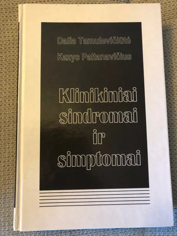 Klinikiniai sindromai ir simptomai - Dalia Tamulevičiūtė, knyga 2