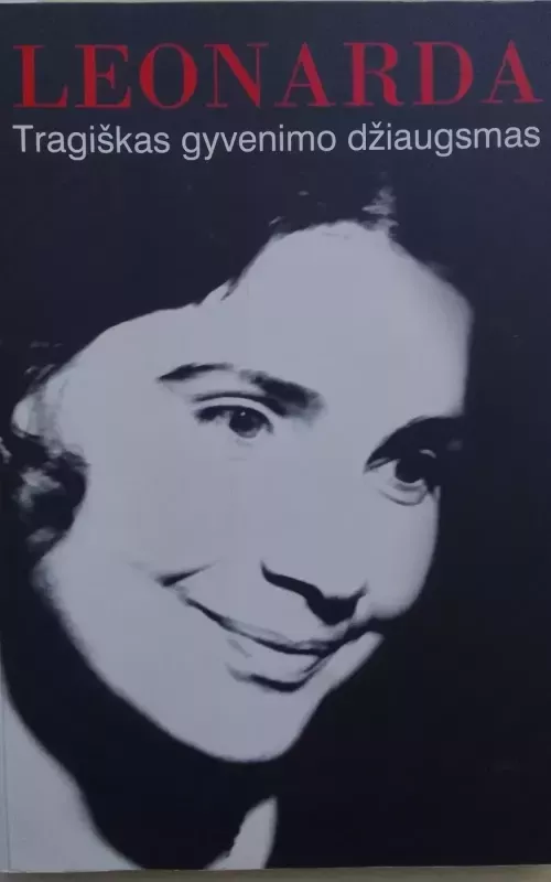 Leonarda. Tragiškas gyvenimo džiaugsmas - Bronislovas Kuzmickas, knyga 2