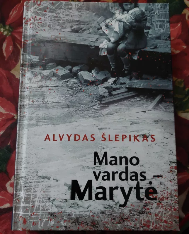 Mano vardas Marytė - Alvydas Šlepikas, knyga 2