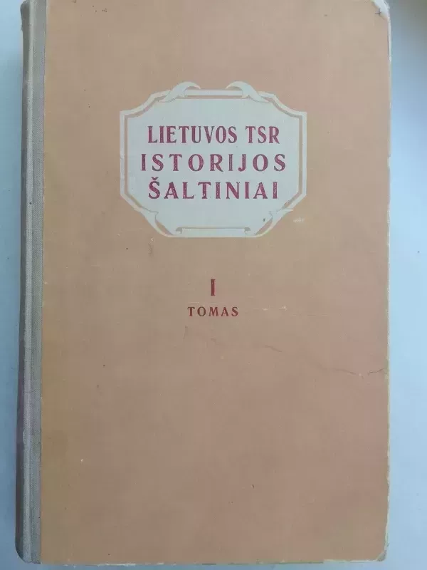 Lietuvos TSR istorijos šaltiniai (I tomas) - P. Pakarklis ir kt., knyga 2