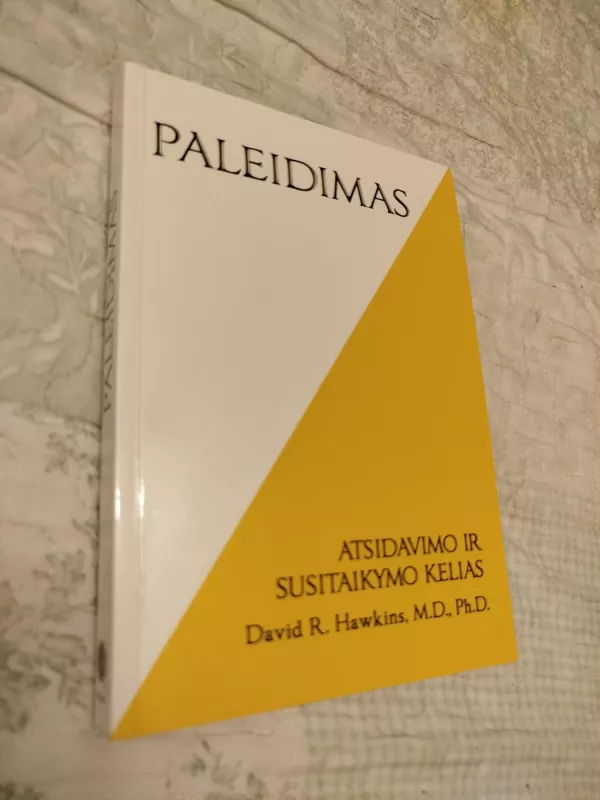 PALEIDIMAS. Atsidavimo ir susitaikymo kelias - David R. Hawkins, knyga 2