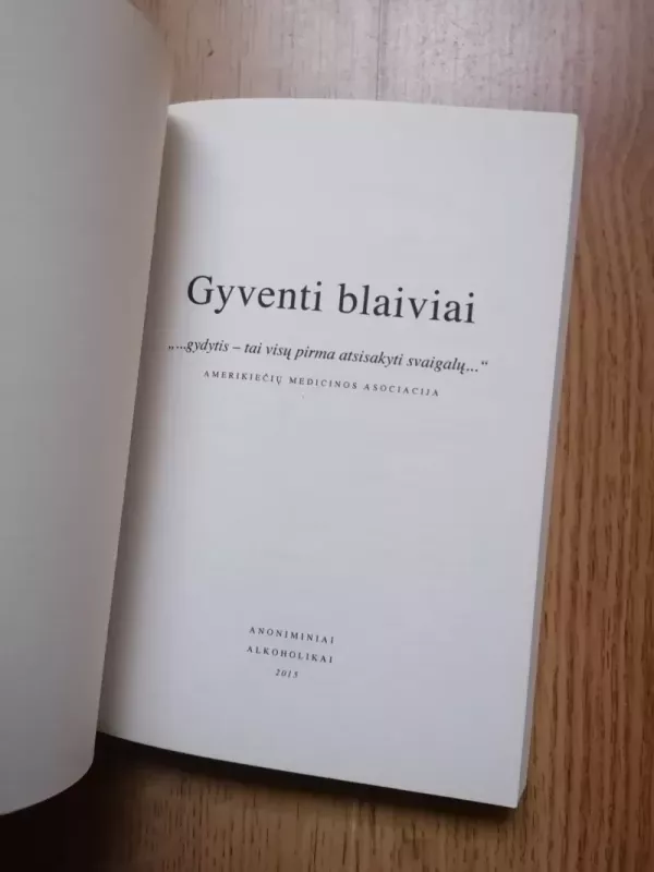 Gyventi blaiviai: kai kurie blaivios gyvensenos metodai, naudojami A.A. narių - Autorių Kolektyvas, knyga 6