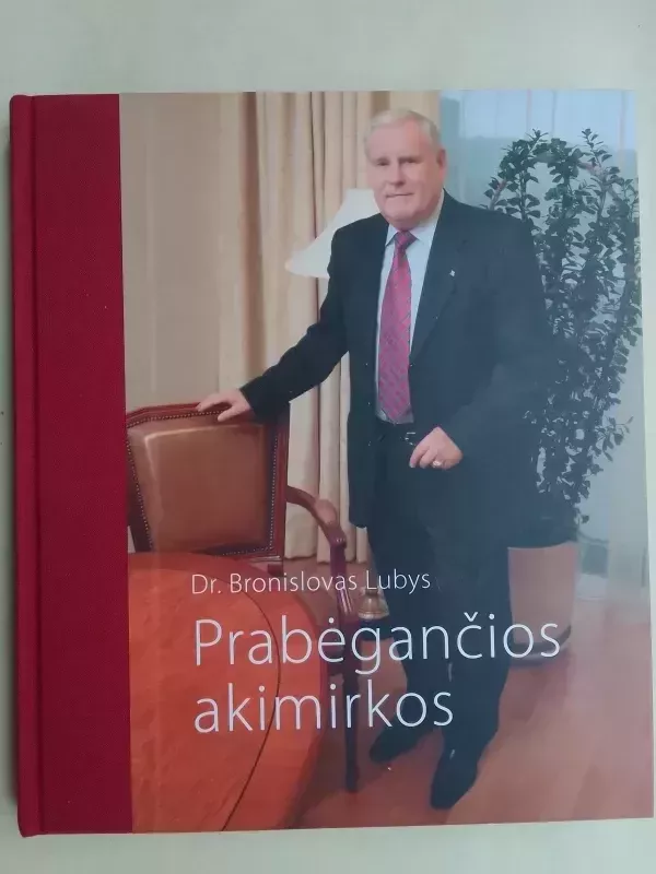 Dr. Bronislovas Lubys. Prabėgančios akimirkos - Antanas Andrijauskas, knyga 2