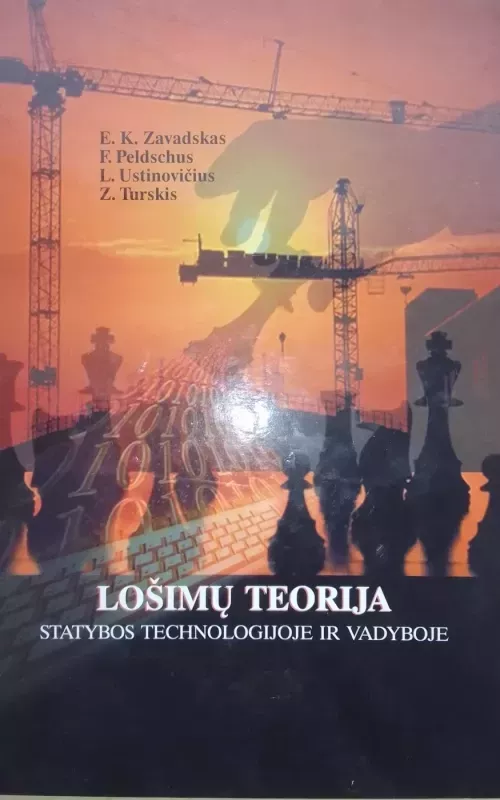 Lošimų teorija statybos technologijoje ir vadyboje - E. K. Zavadskas, ir kiti , knyga 2