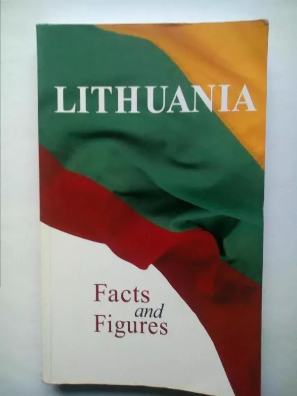 Lithuania: Facts and Figures - Autorių Kolektyvas, knyga 2