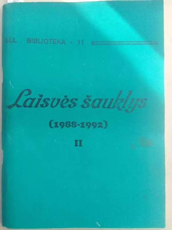 Laisvės šauklys (1988-1992) II - Lietuvos Laisvės Lyga, knyga 2