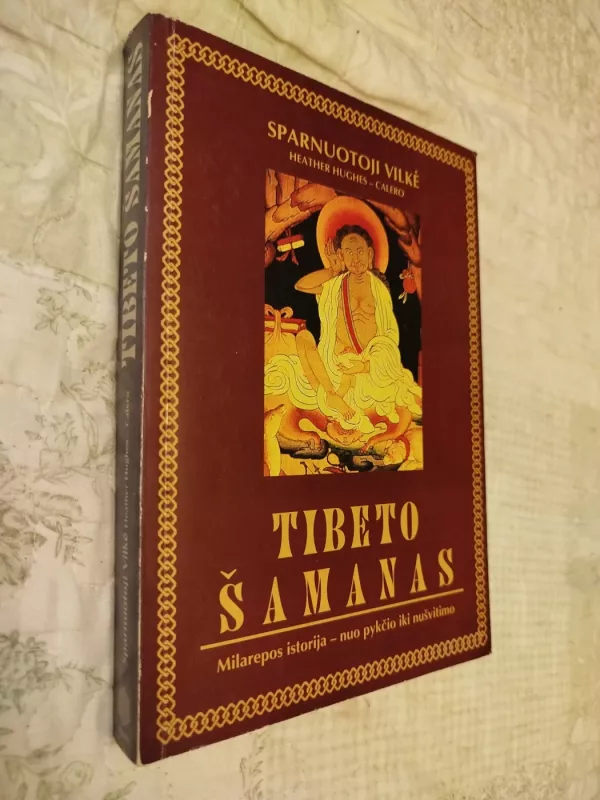Tibeto šamanas. Milarepos istorija – nuo pykčio iki nušvitimo - Heather Hughes-Calero, knyga 2