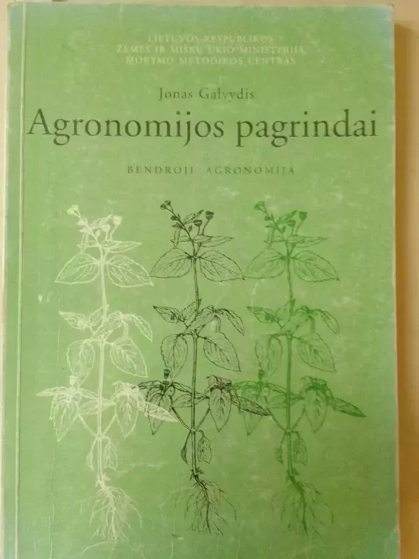 Agronomijos pagrindai. I dalis. Bendroji agronomija - Jonas Galvydis, knyga 2