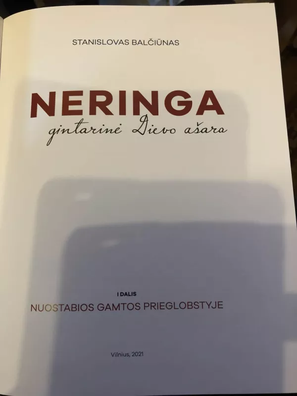 Neringa – gintarinė Dievo ašara D. 1, INuostabios gamtos prieglobstyje - Stanislovas Balčiūnas, knyga 3