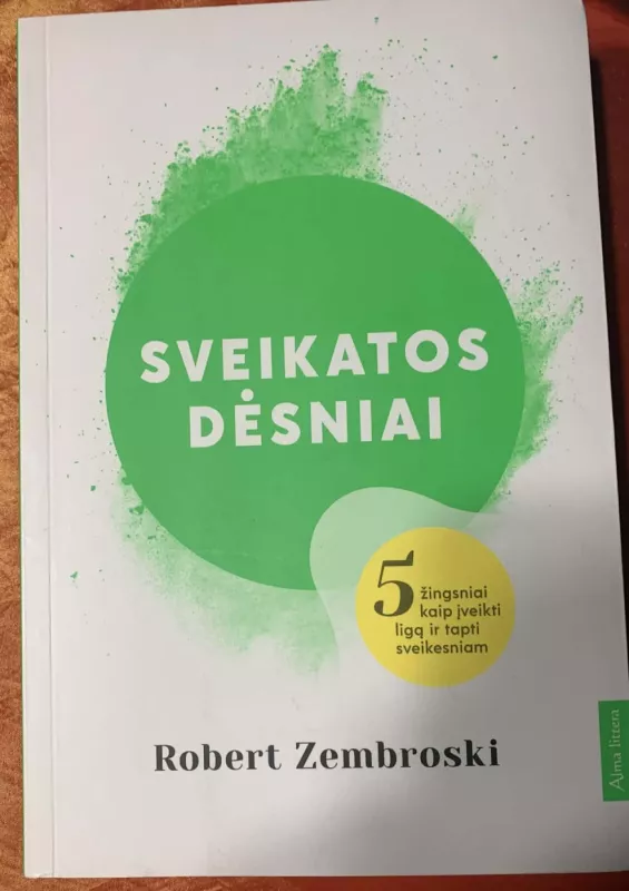 Sveikatos dėsniai. 5 žingsniai kaip įveikti ligą ir tapti sveikesniam - Robert Zembroski, knyga 2
