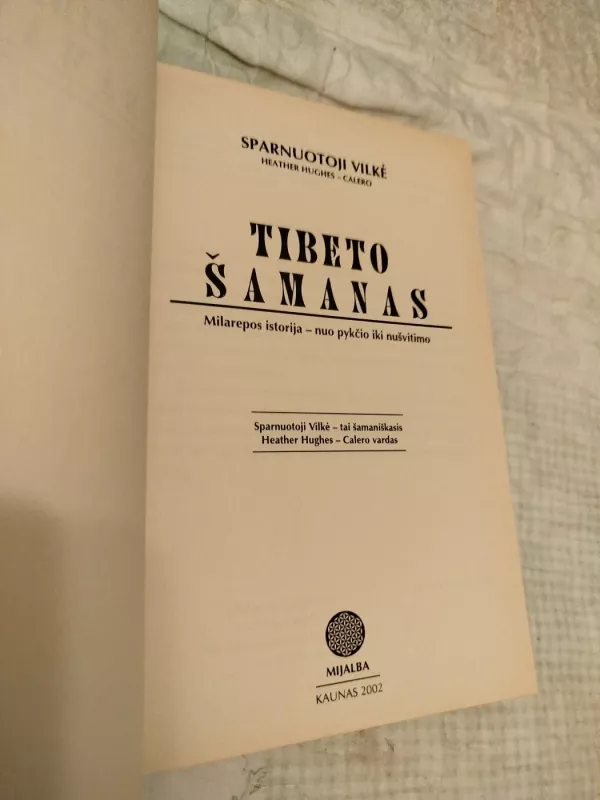 Tibeto šamanas. Milarepos istorija – nuo pykčio iki nušvitimo - Heather Hughes-Calero, knyga 3
