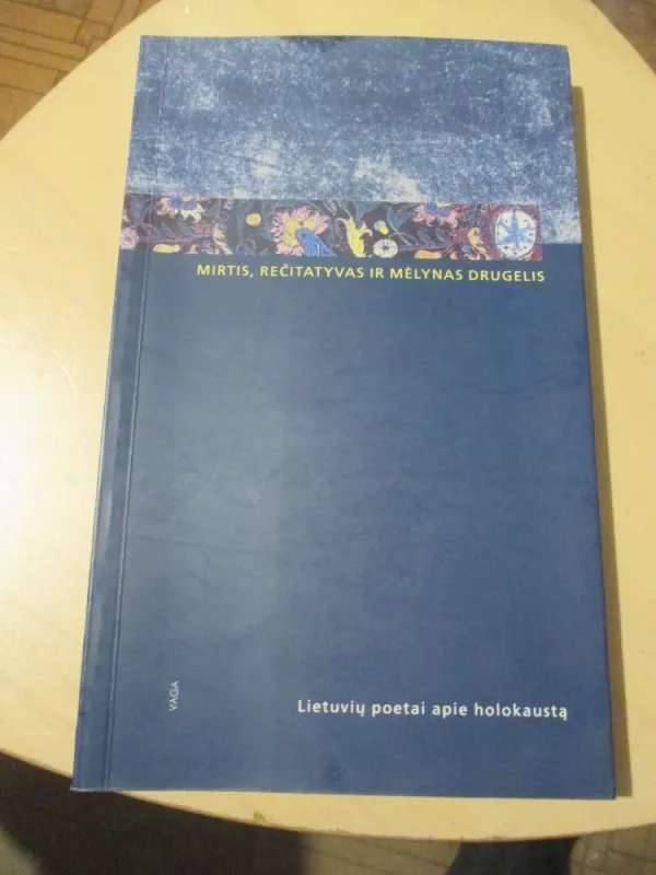 Mirtis, rečitatyvas ir mėlynas drugelis - Sudarė Sigitas Geda, knyga 3