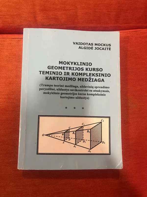 Mokyklinio geometrijos kurso teminio ir kompleksinio kartojimo medžiaga - Vaidotas Mockus, knyga 2