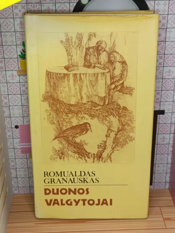 Duonos valgytojai - Romualdas Granauskas, knyga 2